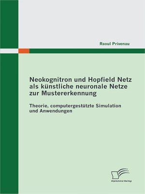 cover image of Neokognitron und Hopfield Netz als künstliche neuronale Netze zur Mustererkennung